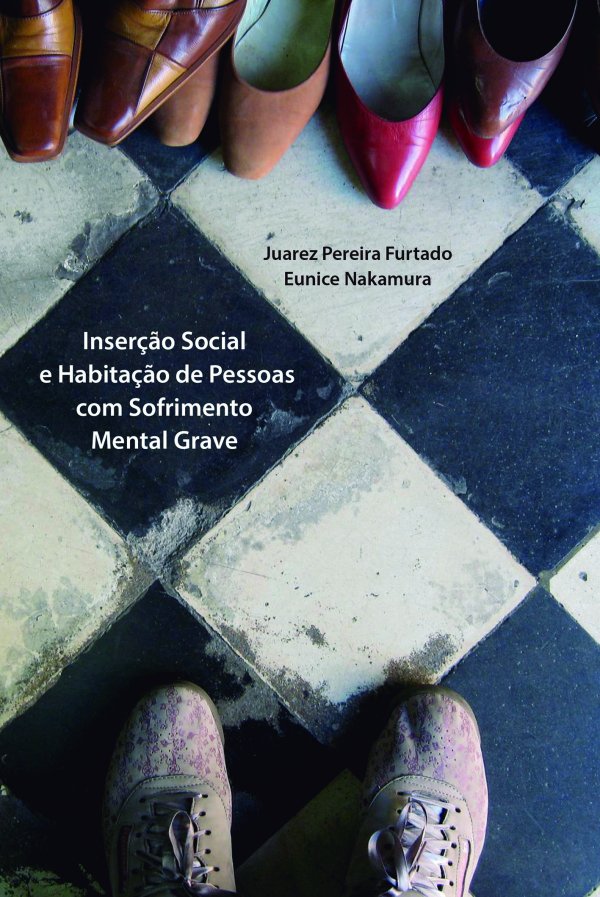 INSERCAO SOCIAL E HABITACAO DE PESSOAS COM SOFRIMENTO MENTAL GRAVE