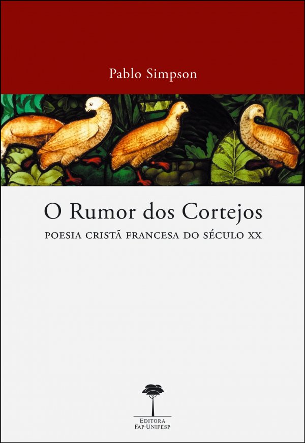 O RUMOR DOS CORTEJOS - POESIA CRISTA FRANCESA DO SECULO XX