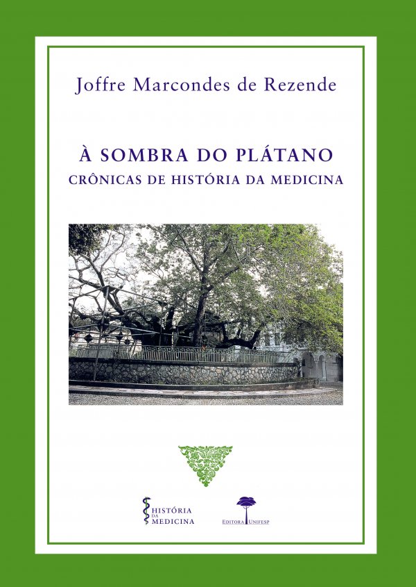 A SOMBRA DO PLATANO - CRONICAS DE HISTORIA DA MEDICINA