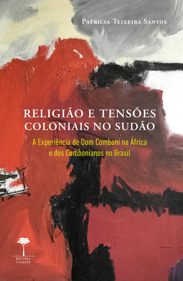 LANÇAMENTO EDITORA UNIFESP - RELIGIÃO E TENSÃO COLONIAIS NO SUDÃO